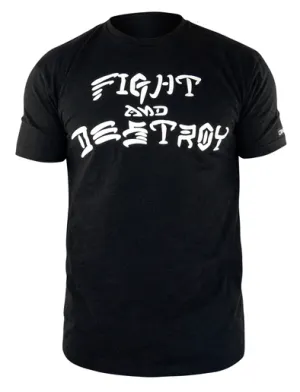 FIGHT AND DESTROY T-SHIRT